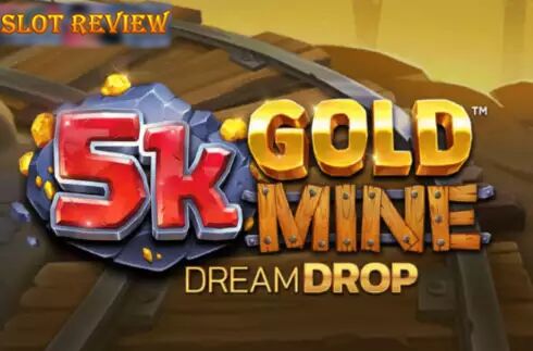 5k Gold Mine Dream Drop